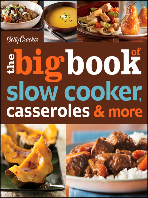 Title details for Betty Crocker the Big Book of Slow Cooker, Casseroles & More by Betty Crocker - Wait list